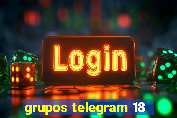 grupos telegram 18
